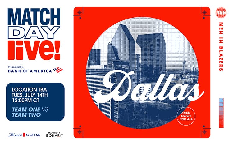 Match Day Live! in Dallas - 7/14