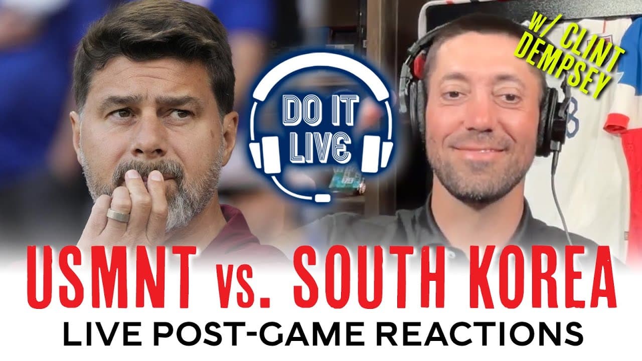 USMNT vs. SOUTH KOREA - LIVE POST-GAME REACTIONS w/ CLINT DEMPSEY | Sat. Sept 6th @ 7pm ET