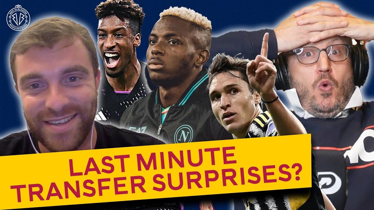 Latest Transfers: Chiesa to Liverpool? Oshimen to Chelsea?